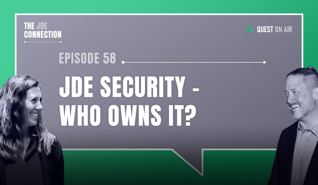 The JDE Connection: Episode 58 – JDE Security-Who owns it?