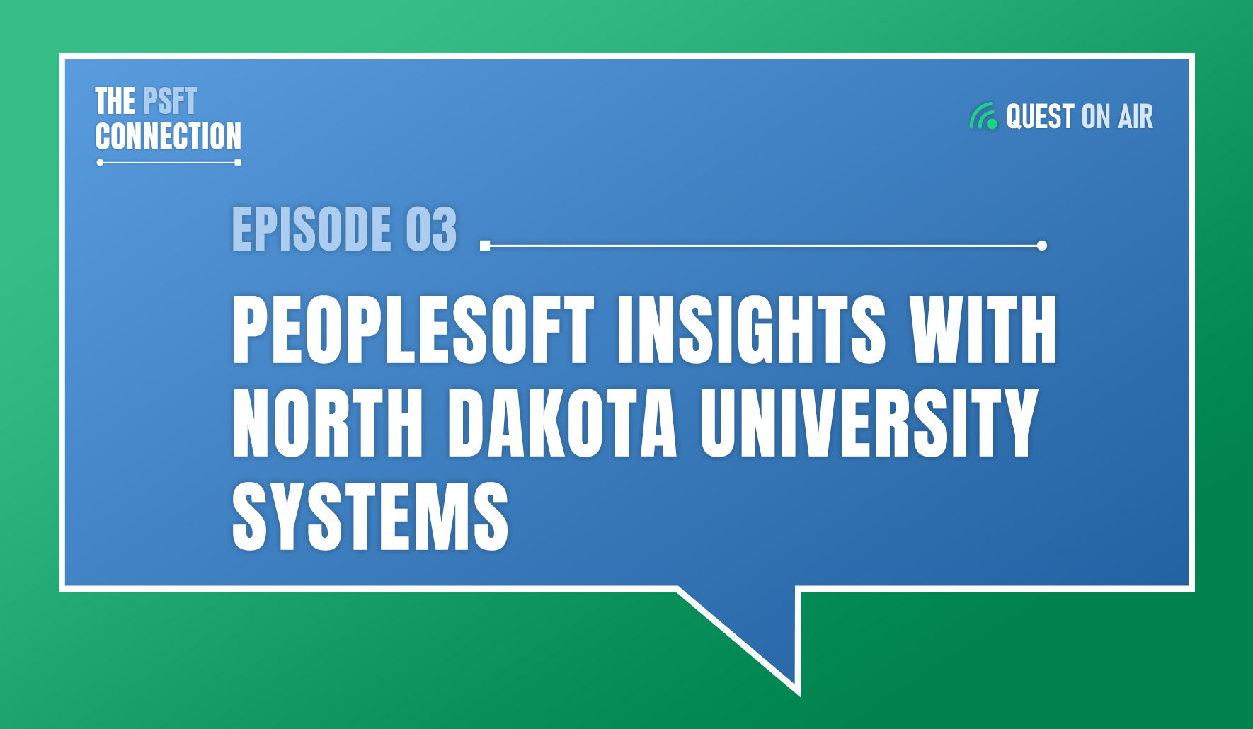 The PSFT Connection Podcast cover image with white text that reads Episode 03 PeopleSoft Insights with North Dakota University Systems