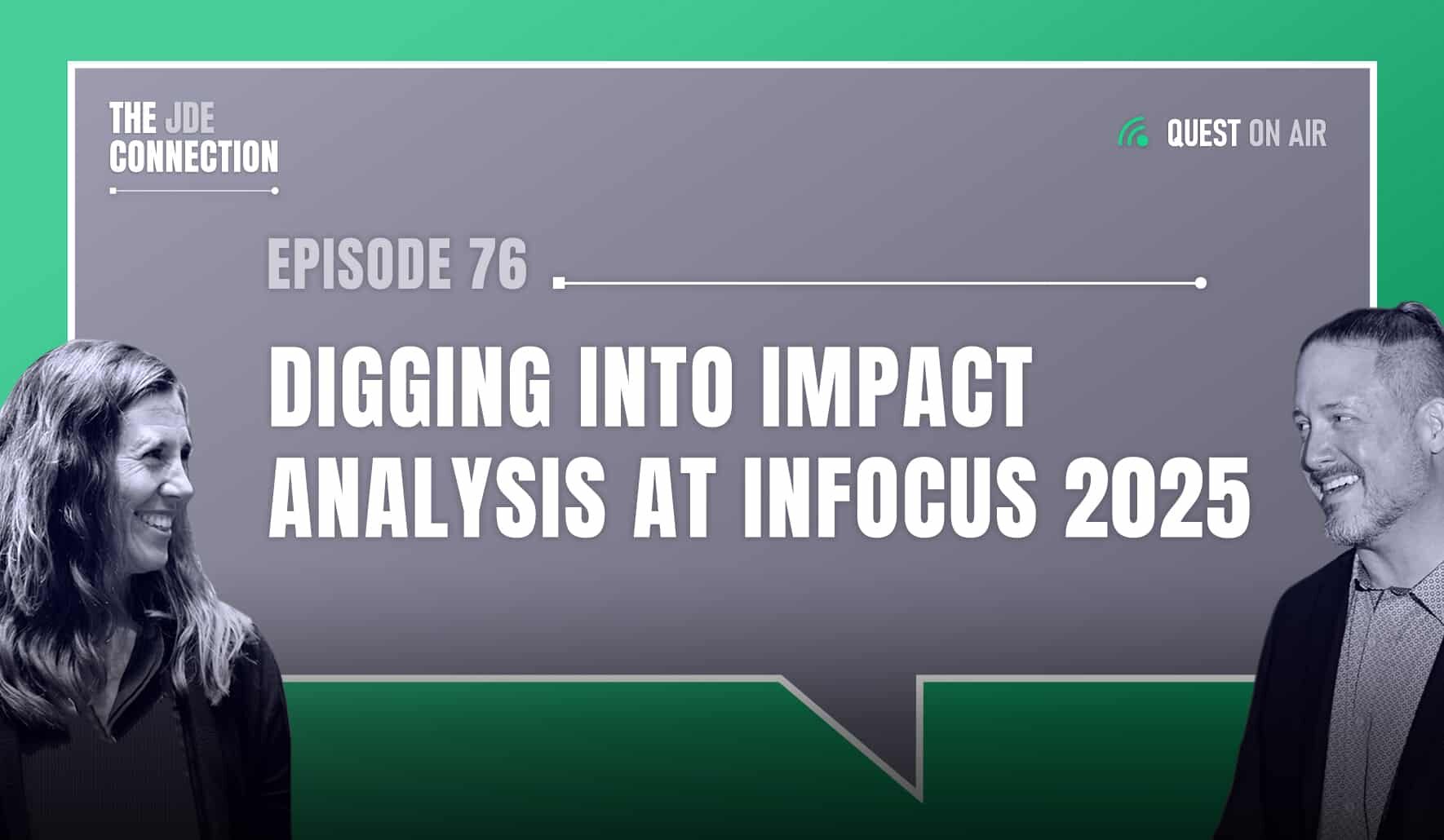JDE Podcast cover image with pictures of host Chandra Wobschall and Paul Houtkooper, with white text that reads Episode 76 Digging into Impact Analysis at INFOCUS 2025