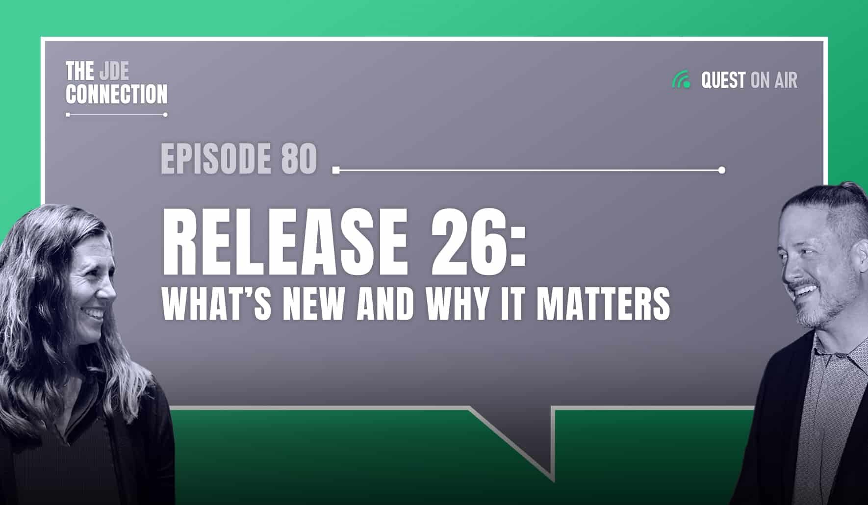 JDE Podcast cover image with pictures of host Chandra Wobschall and Paul Houtkooper, with white text that reads Episode 80 Release 26: what's new and why it matters