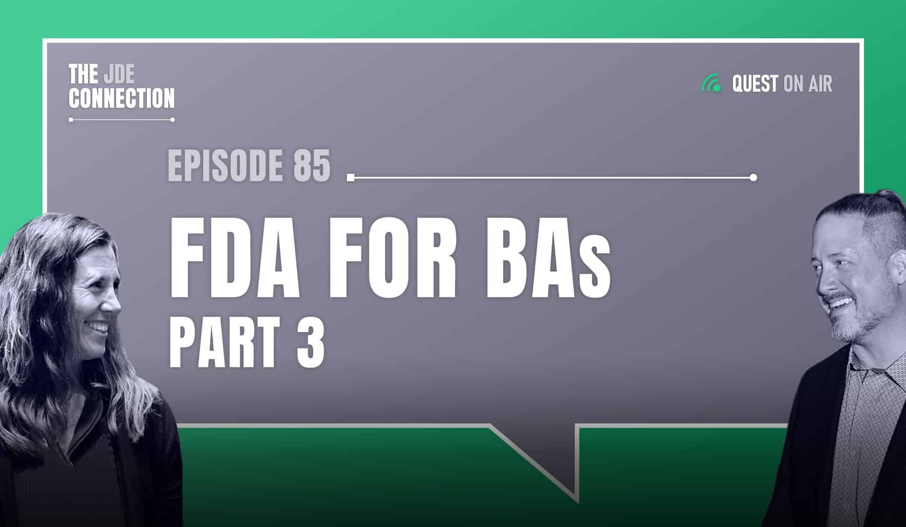 JDE Podcast cover image with pictures of host Chandra Wobschall and Paul Houtkooper, with white text that reads Episode 85 FDA for BAs Part 3