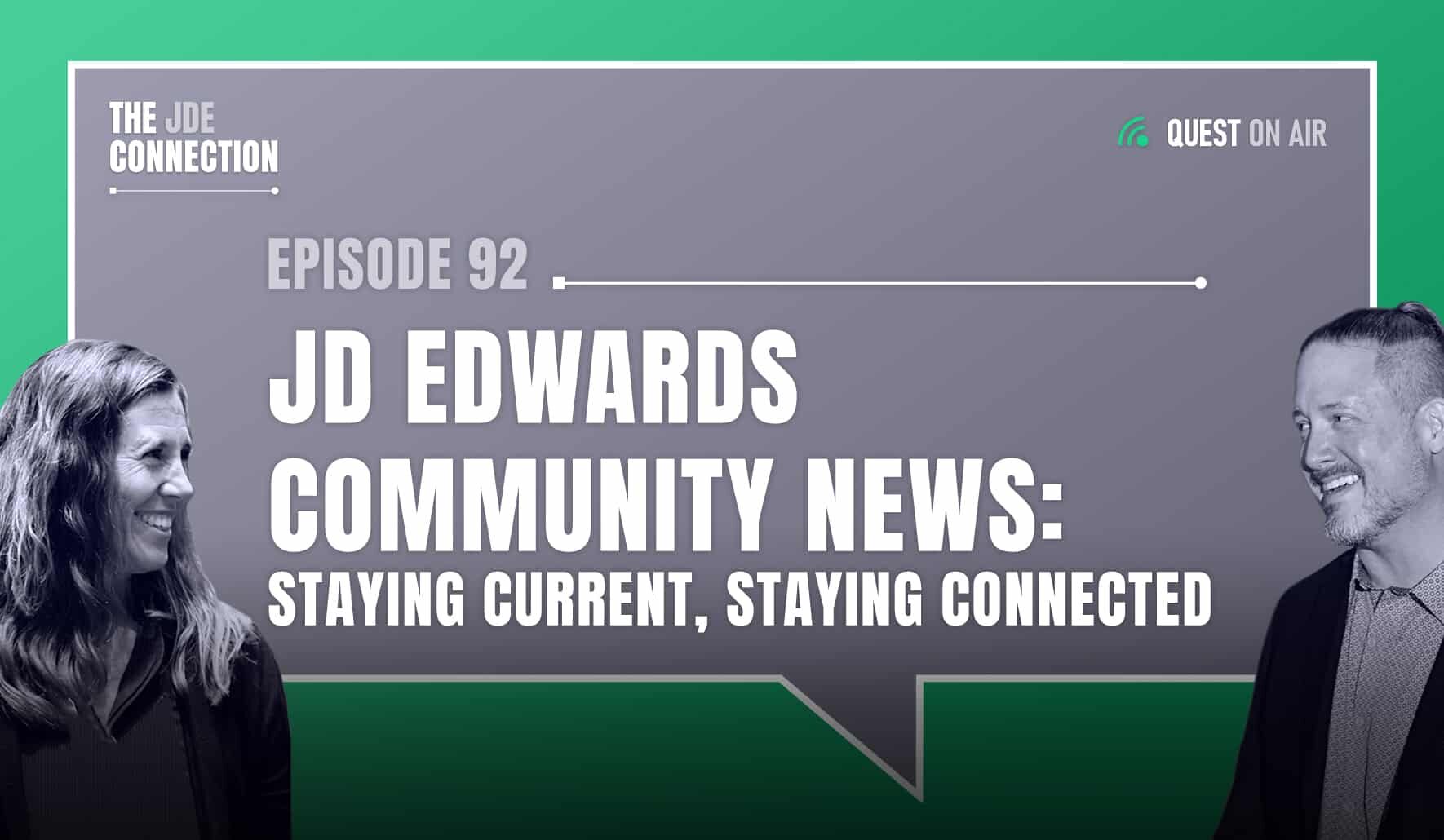 JDE Podcast cover image with pictures of host Chandra Wobschall and Paul Houtkooper, with white text that reads Episode 92 JD Edwards Community News: staying current, staying connected