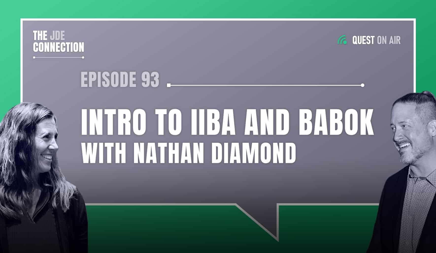 JDE Podcast cover image with pictures of host Chandra Wobschall and Paul Houtkooper, with white text that reads Episode 93 Intro to IIBA and BABOK with Nathan Diamond