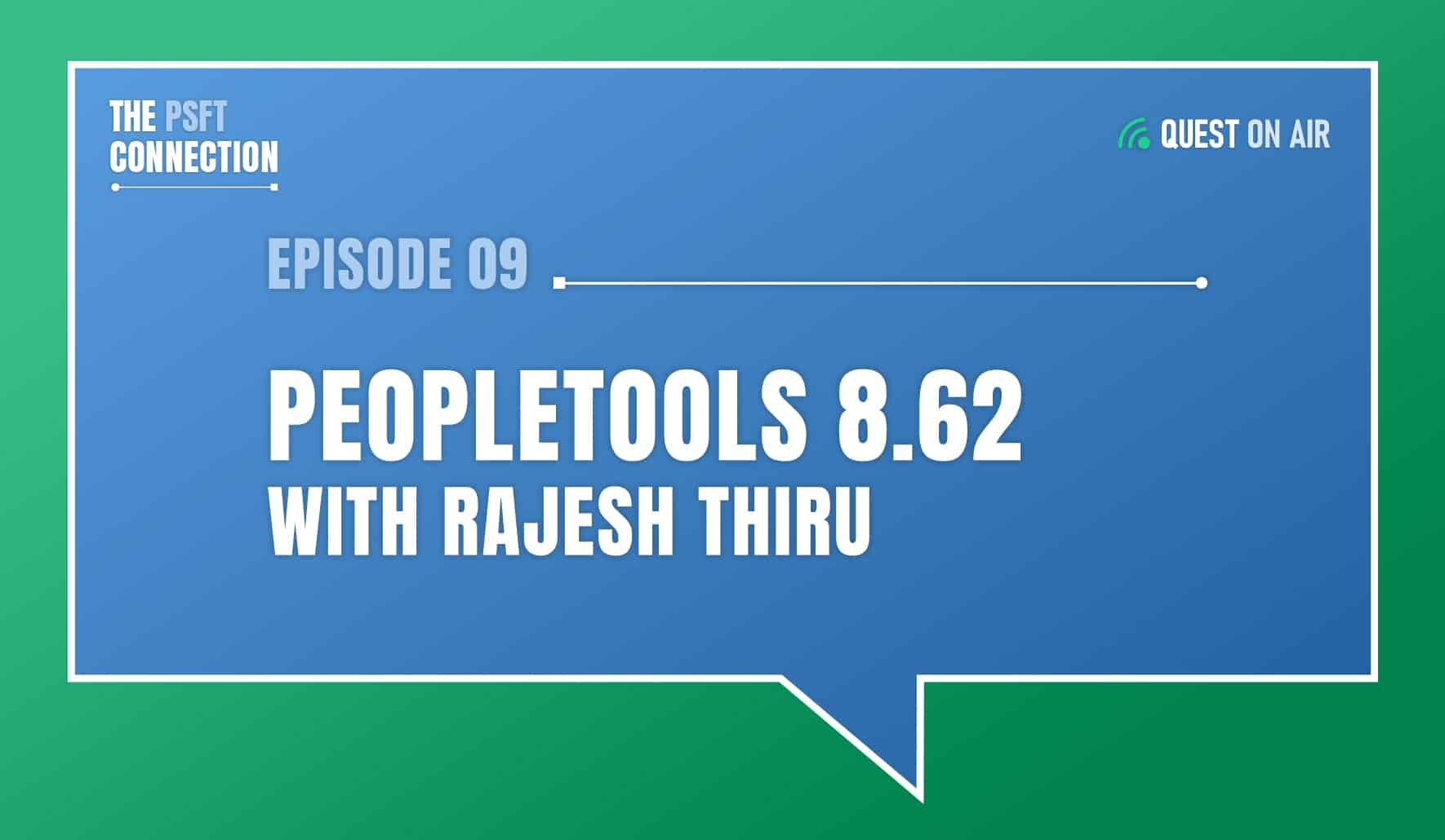 The PSFT Connection Podcast cover image with white text that reads Episode 08 PeopleTools 8.62 with Rajesh Thiru