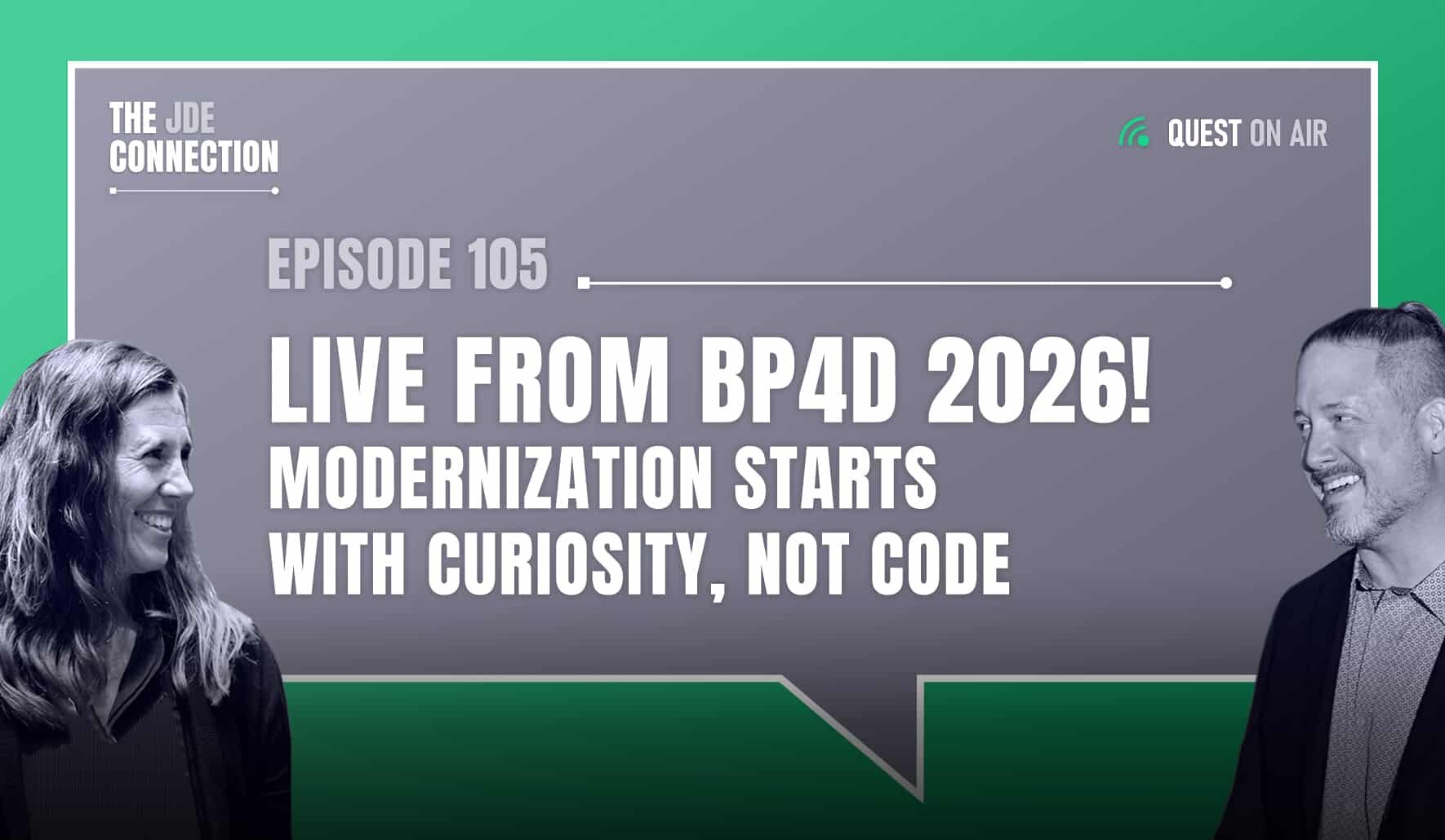 JDE Podcast cover image with pictures of host Chandra Wobschall and Paul Houtkooper, with white text that reads Episode 105 Live from BP4D 2026! Modernization starts with curiosity, not code