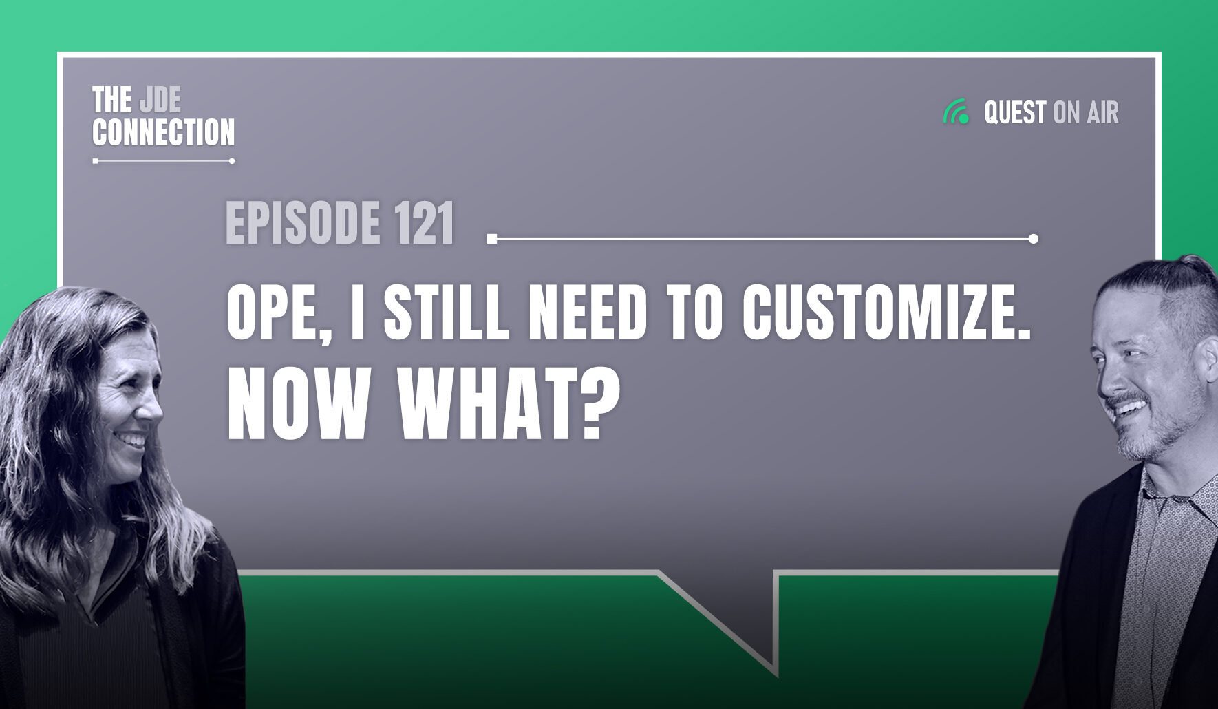 JDE Podcast cover image with pictures of host Chandra Wobschall and Paul Houtkooper, with white text that reads Episode 121 Ope, I Still Need to Customize. Now What?