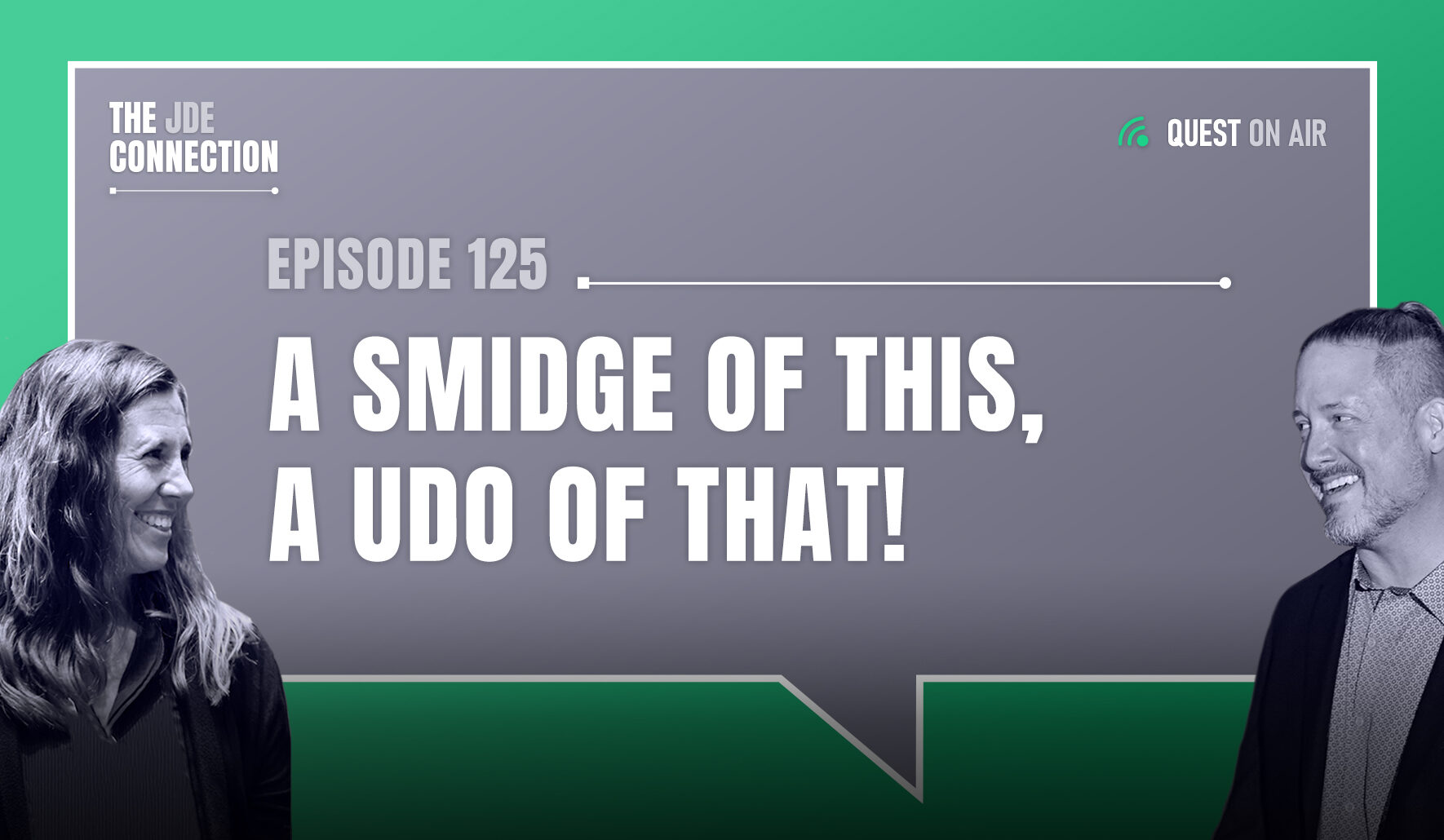 JDE Podcast cover image with pictures of host Chandra Wobschall and Paul Houtkooper, with white text that reads Episode 125 A smidge of this, a UDO of that!